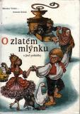 O zlatém mlýnku