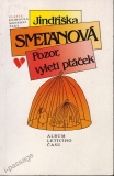 Pozor,vyletí ptáček Pozor,vyletí ptáček