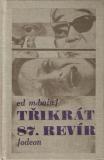Třikrát 87. revír Třikrát 87. revír