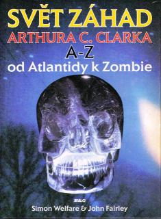 Svět záhad Arthura C. Clarka A – Z od Atlantidy k Zombie
