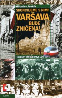 Skoncujte s nimi! Varšava bude zničena!